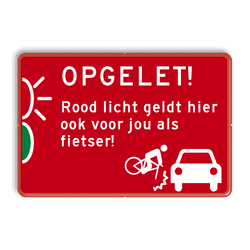 Waarschuwingsbord OPGELET rood licht geldt ook voor fietsers