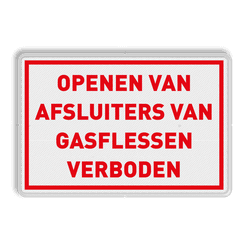Veiligheidsbord - openen afsluiters gasflessen verboden