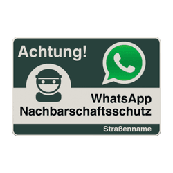 WhatsApp - Achtung Nachbarschaftsschutz Verkehrsschild (NICHT reflektierend)