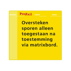 Waarschuwingsbord ProRail - Oversteken toestemming matrixbord - 600x560mm