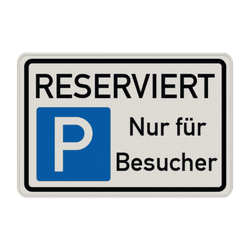 Parkplatzschild Reserviert nur für Besucher - reflektierend