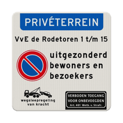 Verkeersbord privéterrein niet parkeren uitgezonderd bewoners - wegsleepregeling + verboden toegang