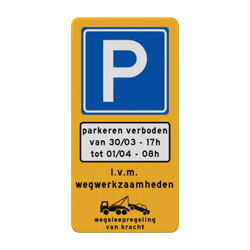 Verkeersbord tijdelijk parkeerverbod RVV E04 met datum/tijden