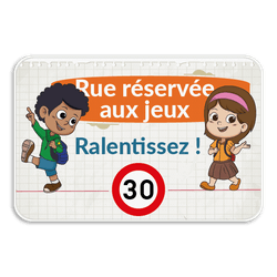 Panneau d'information - Ralentissez ! - Rue réservée aux jeux
