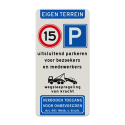 Verkeersbord eigen terrein - parkeren bezoekers/medewerkers - wegsleepregeling - verboden toegang