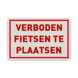 Verkeersbord verboden fietsen te plaatsen - relfecterend