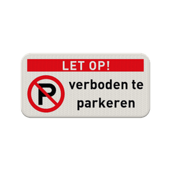 Verkeersbord let op niet parkeren - reflecterend