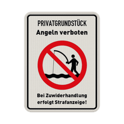 Schild Angeln verboten (bei Zuwiderhandlung erfolgt Strafanzeige) - reflektierend