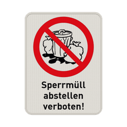 Hinweisschild Sperrm&uuml;ll abstellen verboten - reflektierend