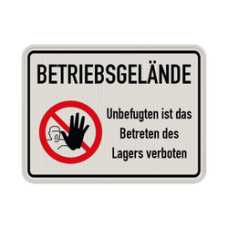 Verbotsschilder - Betriebsgelände, Unbefugten ist das Betreten des Lagers verboten