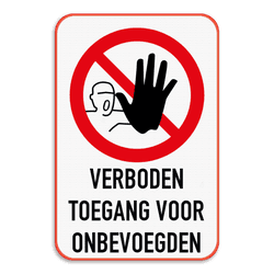 Verbodsbord - Verboden toegang voor onbevoegden