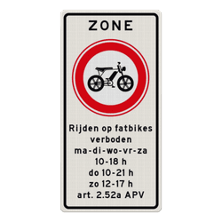 Verkeersbord zone verboden voor fatbikes + tijden/APV - reflecterend