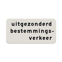 Verkeersbord RVV OB108 - Onderbord - Uitgezonderd bestemmingsverkeer