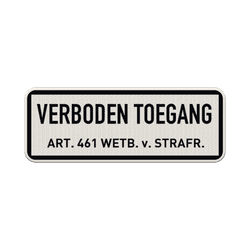 Verkeersbord verboden toegang, art. 461 wetb.v.strafr. - reflecterend