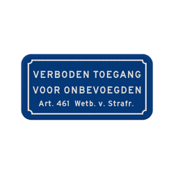 Verkeersbord verboden toegang voor onbevoegden art.461 - BT01