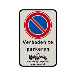 Verkeersbord verboden te parkeren + wegsleepregeling - reflecterend