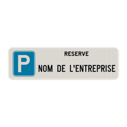 Panneau de Stationnement R&eacute;serv&eacute; &ndash; Personnalis&eacute; avec Nom d&rsquo;Entreprise