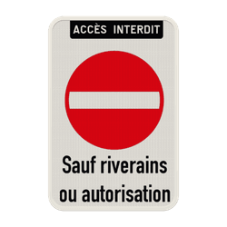 Panneau d'interdiction - C1 - Sauf riverains ou autorisation