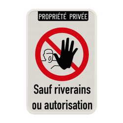 Panneau d'interdiction - Sauf riverains ou autorisation