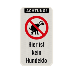 Schild Achtung, Hier ist kein Hundeklo - reflektierend