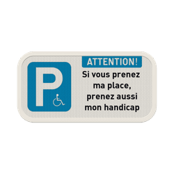 Panneau E9 Handicap&eacute; &ndash; Attention Place R&eacute;serv&eacute;e + Texte Personnalis&eacute;