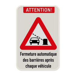 Panneau combin&eacute; - ATTENTION ! - La barri&egrave;re se ferme automatiquement