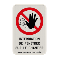 Panneau d'interdiction - Acc&egrave;s au chantier interdit - Texte personnalis&eacute;