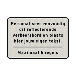 Verkeersbord met eigen tekst wit, zwart - reflecterend