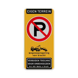 Verkeersbord eigen terrein niet parkeren wegsleepregeling + verboden toegang - reflecterend