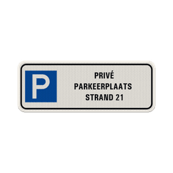 Bord parkeerplaats priv&eacute; + tekst met kaderrand - reflecterend