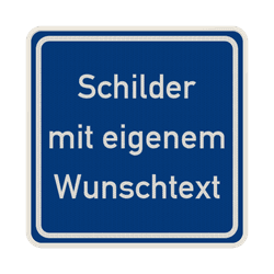 Verkehrsschilder Quadrat (1:1) mit Wunschtext blau/wei&szlig; - reflektierend