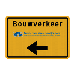 Verkeersbord Bouwverkeer met pijl en bedrijfslogo - reflecterend