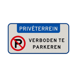Bord priv&eacute;terrein verboden te parkeren - reflecterend