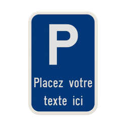 Panneau de stationnement E9 &ndash; Texte personnalis&eacute;
