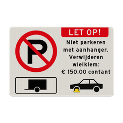 Verkeersbord verboden te parkeren met aanhanger, wielklem - reflecterend