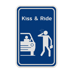 Panneau Kiss & Ride réfléchissant pour zone de dépose-minute