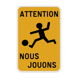 Panneau d'information &laquo; Attention nous jouons &raquo; - plusieurs dimensions