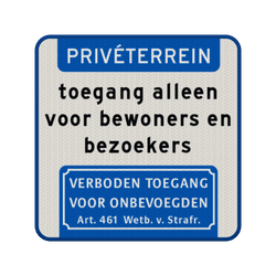 Verkeersbord priv&eacute;terrein toegang alleen voor bewoners/bezoekers - reflecterend