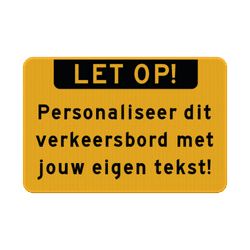 Verkeersbord met eigen tekst - geel/zwart - reflecterend