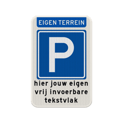 Parkeerbord met eigen tekst voor eigen terrein - reflecterend