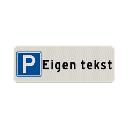 Parkeerplaats bord met eigen tekst - reflecterend