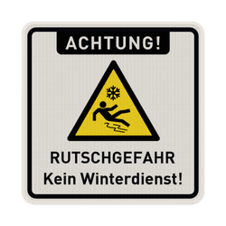 Schild Achtung Rutschgefahr, kein Winterdienst - reflektierend