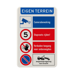 Bord eigen terrein niet parkeren, stapvoets rijden, camerabewaking, verboden toegang - reflecterend