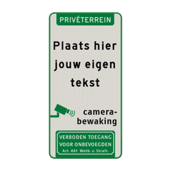 Verkeersbord priv&eacute;terrein - camerabewaking, verboden toegang + eigen tekst - reflecterend
