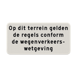 Verkeersbord, op dit terrein geldt de wegenverkeerswetgeving - reflecterend