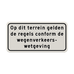 Verkeersbord RVV OBD01 - Op dit terrein gelden de regels conform de wegenverkeerswetgeving