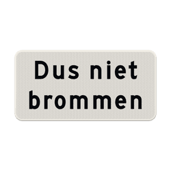 Verkeersbord - Dus niet brommen