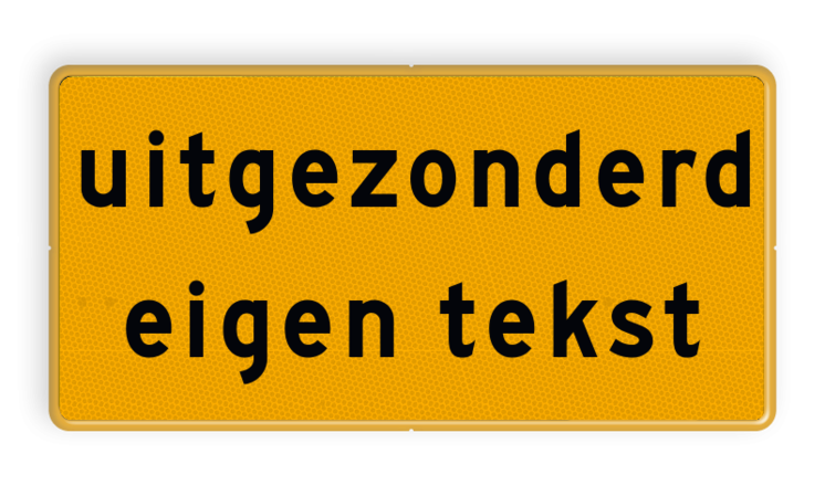 Tekstbord - Uitgezonderd met eigen tekst - Werk in uitvoering