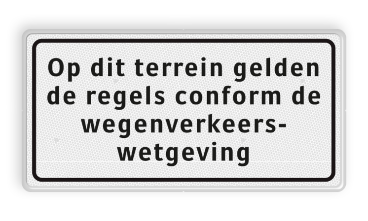 Verkeersbord RVV OBD01 - Onderbord - Op dit terrein gelden de regels conform de wegenverkeerswetgeving