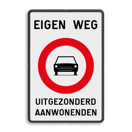 Verbodsbord België C05 - EIGEN WEG + eigen tekst